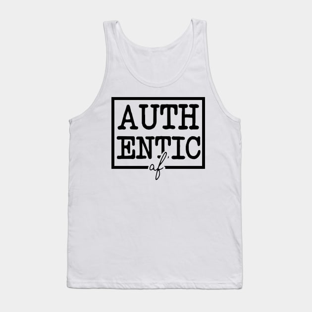 Authentic af Tank Top by Sritees